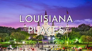 Top 10 Best Places to Visit in Louisiana