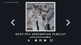Kpop 4th Generation Playlist 2022