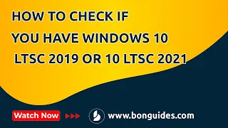 How to Check If You Have Windows 10 LTSC 2019 or Windows 10 LTSC 2021