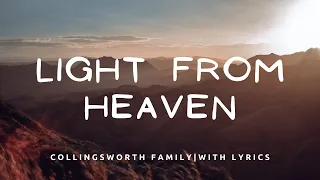 Light From Heaven |  Collingsworth Family | with Lyrics