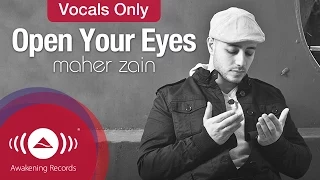 Maher Zain - Open Your Eyes | Vocals Only (Lyric)