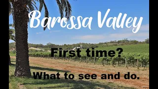 First time in the Barossa Valley? What to see and do.