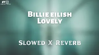 Billie Eilish - Lovely | Ft. Khalid | Slowed X Reverb + it's raining | Samyak Tricks