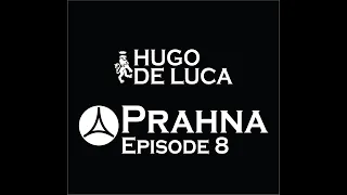 HUGO DE LUCA LIVE PRAHNA EP 8