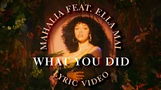 Mahalia - What You Did feat Ella Mai (LYRICS)