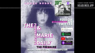 The PornRapStar & Marie Daily: The Pressure