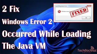 Windows Error 2 Occurred While Loading The Java VM - 2 Fix How To