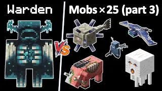 Warden vs all mobs 1v25 - Part 3 - Warden vs mobs x25 - Ghast, Elder Guardian, vex, Phantom, Zogin