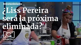 MasterChef Celebrity: un nuevo disgusto entre Liss Pereira y Carla Giraldo ¿dejará una eliminada?