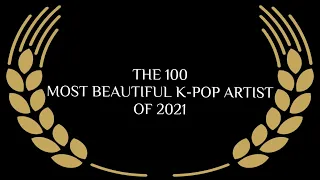 THE 100 Most Beautiful Faces of K-POP Artist of 2021