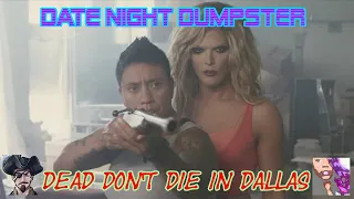 Date Night Dumpster #52 - Dead Don't Die in Dallas