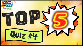 TOP 5 Quiz Number 4! Fun for the whole family!!!