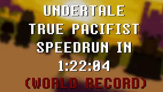 Undertale True Pacifist Speedrun in 1:22:04 (Former World Record)