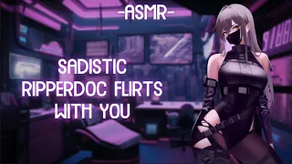 [ASMR] [ROLEPLAY] ♡yandere ripperdoc flirts and upgrades you♡ (binaural/F4A)