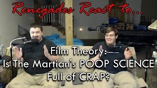 Renegades React to... Film Theory: Is The Martian's POOP SCIENCE Full of CRAP?