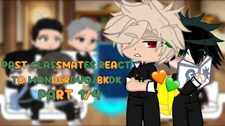 || Past Classmates React to Wonderduo / BKDK || MHA / BNHA Gacha || 1/4 || LyricalChristopher ||