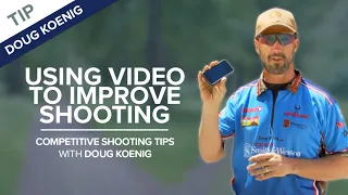 Using Video to Improve Shooting | Competitive Shooting Tips with Doug Koenig