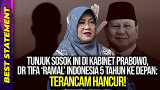 TUNJUK SOSOK INI DI KABINET PRABOWO, DR TIFA 'RAMAL' INDONESIA 5 TAHUN KE DEPAN: TERANCAM HANCUR!