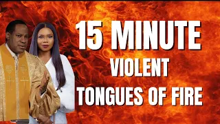 15 MINUTE EHYAA YA CHANT AND VIOLENT TONGUES OF FIRE || VICTORIA ORENZE & PASTOR CHRIS OYAKHILOME