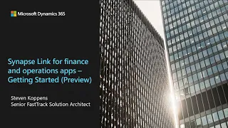 Dynamics 365 Bites - Synapse Link for finance and operations apps - Getting started (preview)