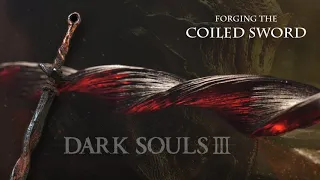 Forging the [Coiled Sword] - Dark Souls 3