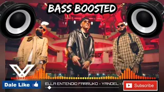 Ella Entendio (Bass Boosted)🎧🕪 Yandel ❌ Farruko ❌Arcangel