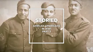 Storied: African Americans in WW1, Part 3