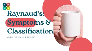 Raynaud's: Symptoms & Classification w/Dr. John Pauling