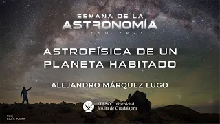 Astrofísica de un planeta habitado. Alejandro Márquez Lugo.