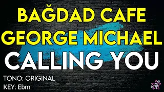 George Michael (Bagdad Cafe) - Calling You - Karaoke Instrumental