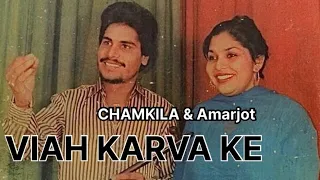 Viah KARVA ke Chamkila and Amarjot Kaur Chamkila old song punjabi Chamkila remix old punjabi song