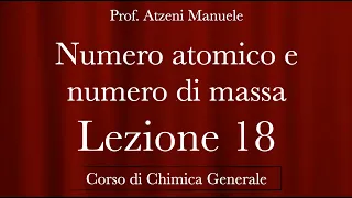 "Numero di Massa e Numero Atomico" L18 - Chimica Generale - @ManueleAtzeni ISCRIVITI