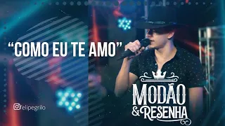 COMO EU TE AMO - Felipe Grilo - Dvd Modão&Resenha