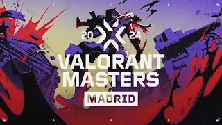 [FIL] 2024 VALORANT Masters: Madrid — Groups — Day 3