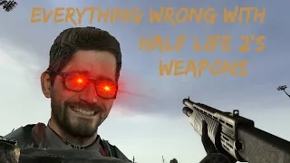 Everything Wrong With Half-Life 2's Weapons [Weapon Sins]
