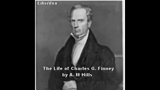 The Life of Charles G. Finney by Aaron Merritt Hills read by Various | Full Audio Book