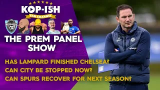 Has Lampard finished Chelsea? | Can Spurs recover for next season? | PREM PANEL SHOW LIVE!!!