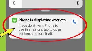 How to fix Phone is displaying over other apps in Android Phone