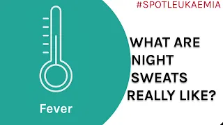 Night Sweats Symptom Spotlight | Spot Leukaemia