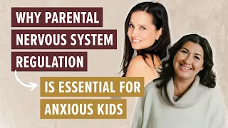 Why parental nervous system regulation is essential for anxious kids #healingtrauma
