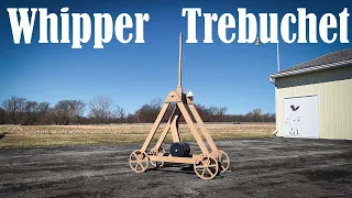 Whipper Trubuchet - Small and Full Scale