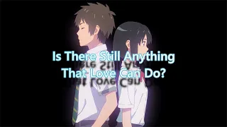 Is There Still Anything That Love Can Do? (English Ver.) | Your Name AMV