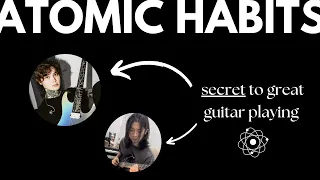 How To Improve Your Guitar Playing Daily || Atomic Habits