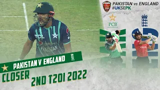 Closer | Pakistan vs England | 2nd T20I 2022 | PCB | MU2T