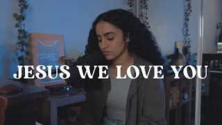 Jesus We Love You | Bethel Music + Paul McClure | Cover