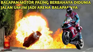 Balapan Motor Paling Berbahaya Didunia ( Isle Of Man TT ) Jalan Umum Menjadi Arena Balapan Ini Legal