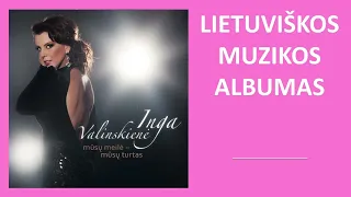 Inga Valinskienė - Mūsų Meilė - Mūsų Turtas. Lietuviškos Muzikos Albumas