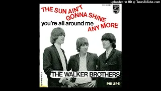Walker brothers - The sun aint gonna shine anymore [1965] [magnums extended mix]