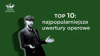 TOP 10: najpopularniejsze uwertury operowe - Operowym głosem #13