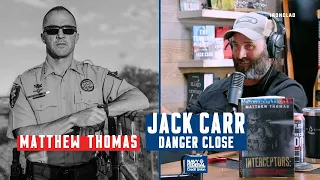 Matthew Thomas: Holding The Line - Danger Close with Jack Carr